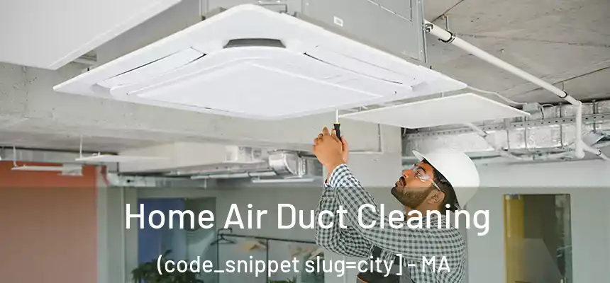  Home Air Duct Cleaning (code_snippet slug=city] - MA
