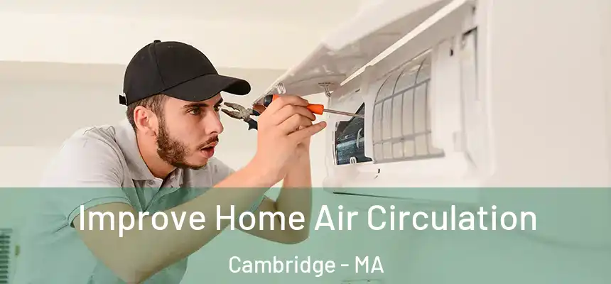  Improve Home Air Circulation Cambridge - MA