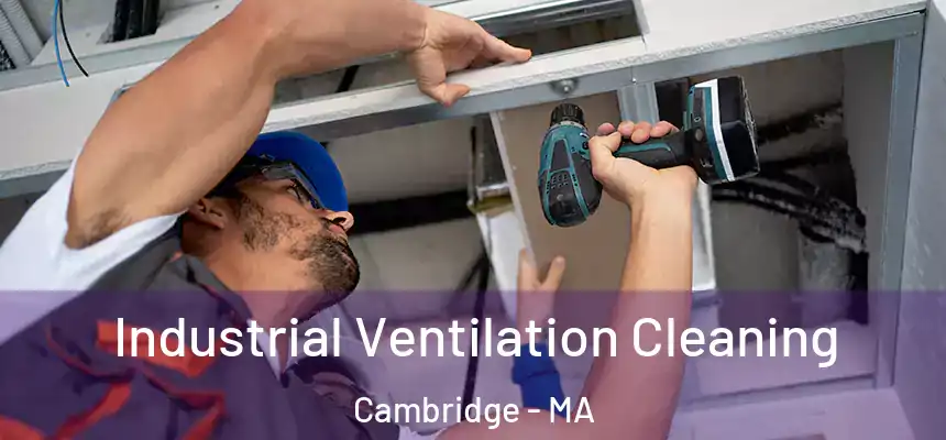 Industrial Ventilation Cleaning Cambridge - MA